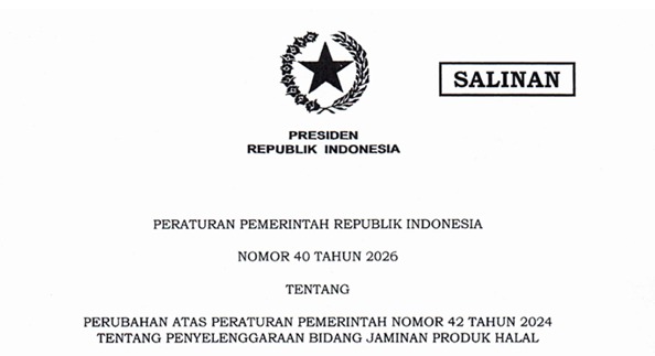 Pemerintah Terbitkan PP Nomor 40 Tahun 2026, Masa Penahapan Kewajiban Sertifikasi Halal bagi Sejumlah Produk Disesuaikan